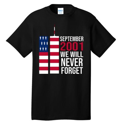 September 2001 We Will Never Forgot 20Th Anniversary 9-11 Tall T-Shirt