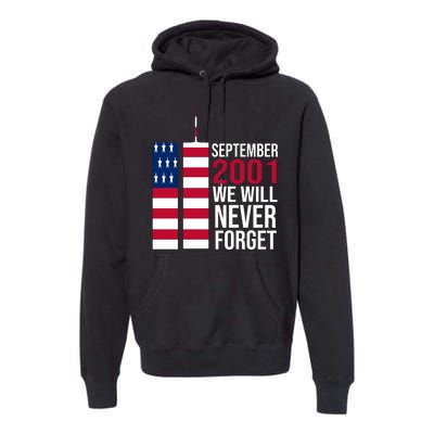 September 2001 We Will Never Forgot 20Th Anniversary 9-11 Premium Hoodie