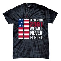 September 2001 We Will Never Forgot 20Th Anniversary 9-11 Tie-Dye T-Shirt