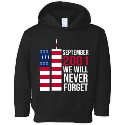 September 2001 We Will Never Forgot 20Th Anniversary 9-11 Toddler Hoodie