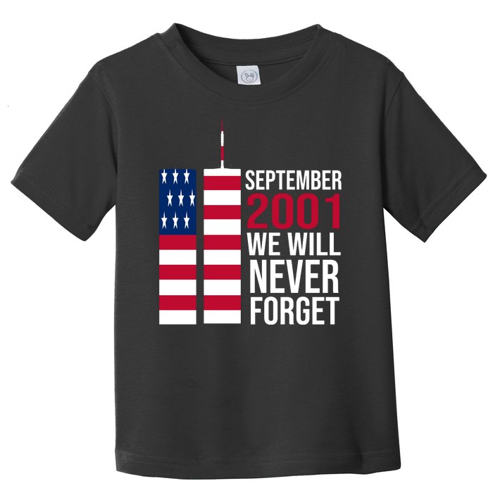 September 2001 We Will Never Forgot 20Th Anniversary 9-11 Toddler T-Shirt