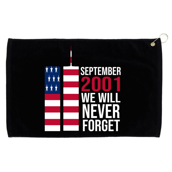 September 2001 We Will Never Forgot 20Th Anniversary 9-11 Grommeted Golf Towel