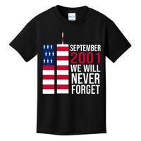 September 2001 We Will Never Forgot 20Th Anniversary 9-11 Kids T-Shirt