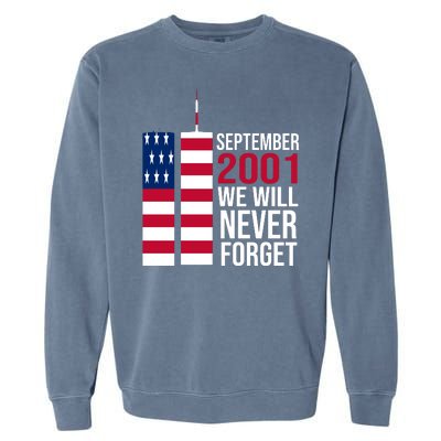 September 2001 We Will Never Forgot 20Th Anniversary 9-11 Garment-Dyed Sweatshirt