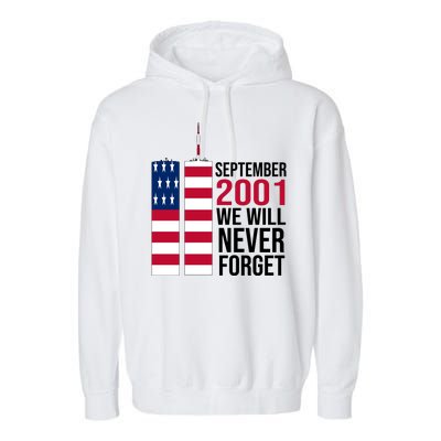 September 2001 We Will Never Forgot 20Th Anniversary 9-11 Garment-Dyed Fleece Hoodie