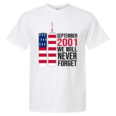 September 2001 We Will Never Forgot 20Th Anniversary 9-11 Garment-Dyed Heavyweight T-Shirt