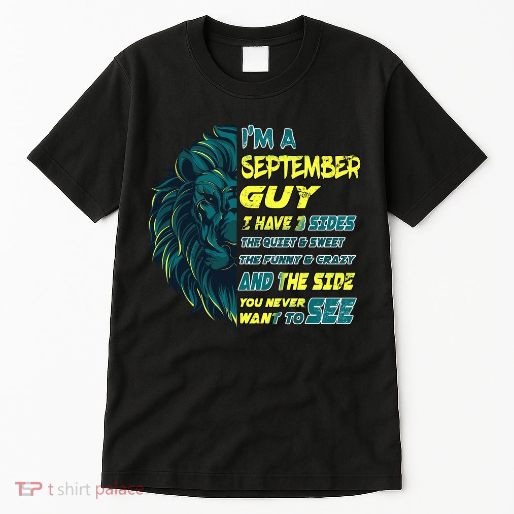 September Birthday Guy Has 3 Sides Sweet Funny Crazy  Tall T-Shirt