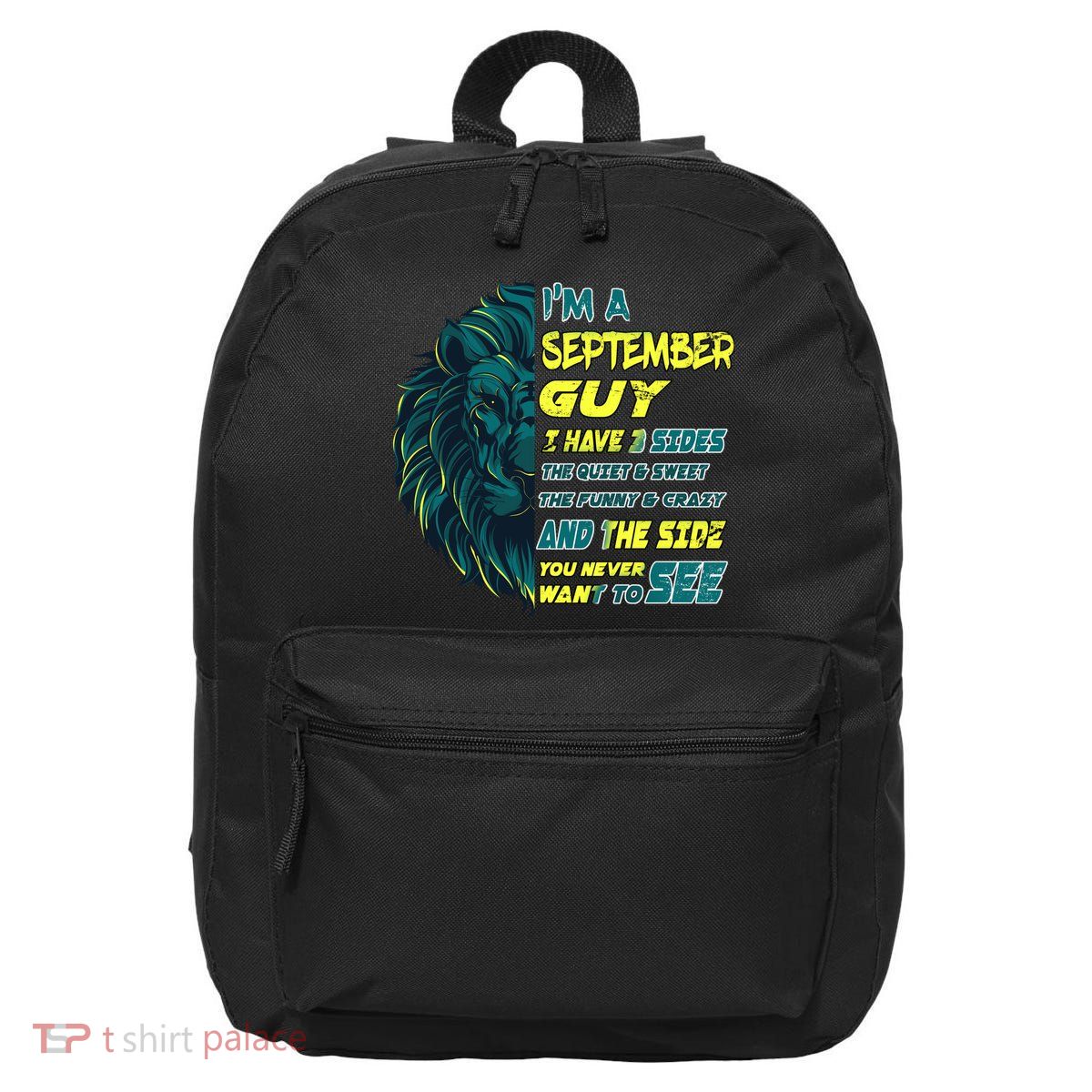 September Birthday Guy Has 3 Sides Sweet Funny Crazy  16 in Basic Backpack