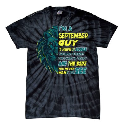 September Birthday Guy Has 3 Sides Sweet Funny Crazy  Tie-Dye T-Shirt