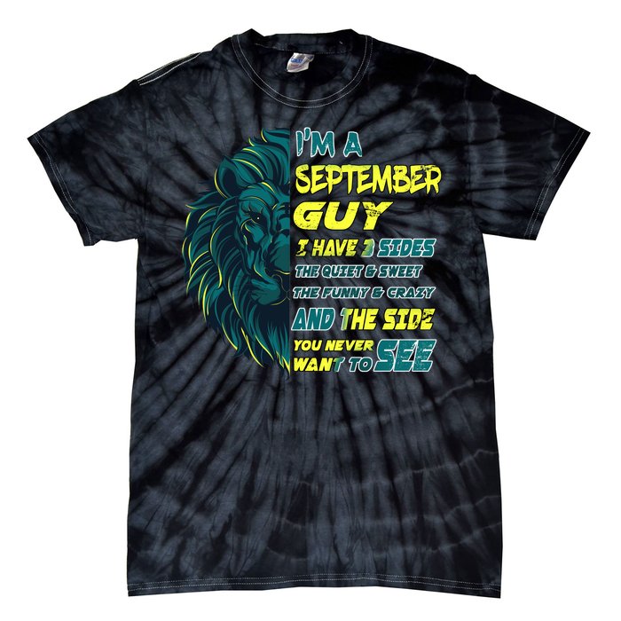 September Birthday Guy Has 3 Sides Sweet Funny Crazy  Tie-Dye T-Shirt