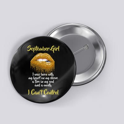 September Girl Born With Fire In My Soul Button