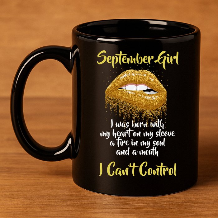 September Girl Born With Fire In My Soul 11oz C Handle Ceramic Mug
