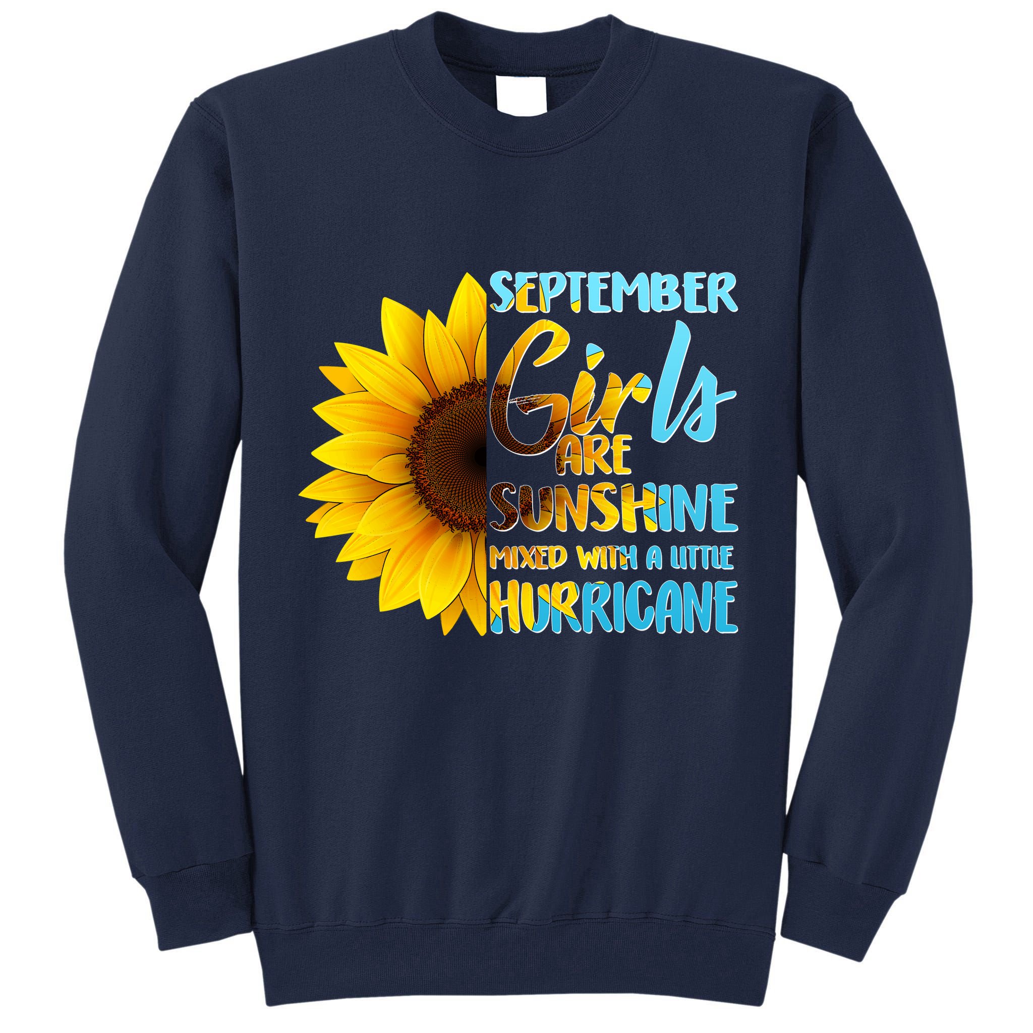 September Girls Are Sunshine Mixed With A Little Hurricane Tall Sweatshirt