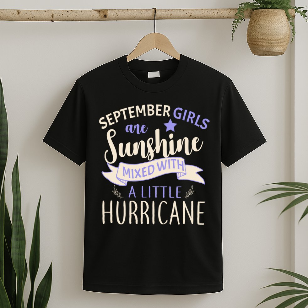 September Girls Are Sunshine Mixed With Hurricane T-Shirt
