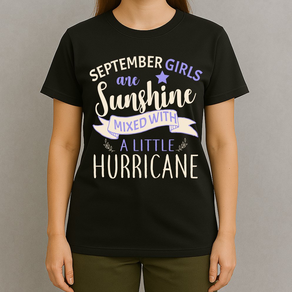 September Girls Are Sunshine Mixed With Hurricane T-Shirt