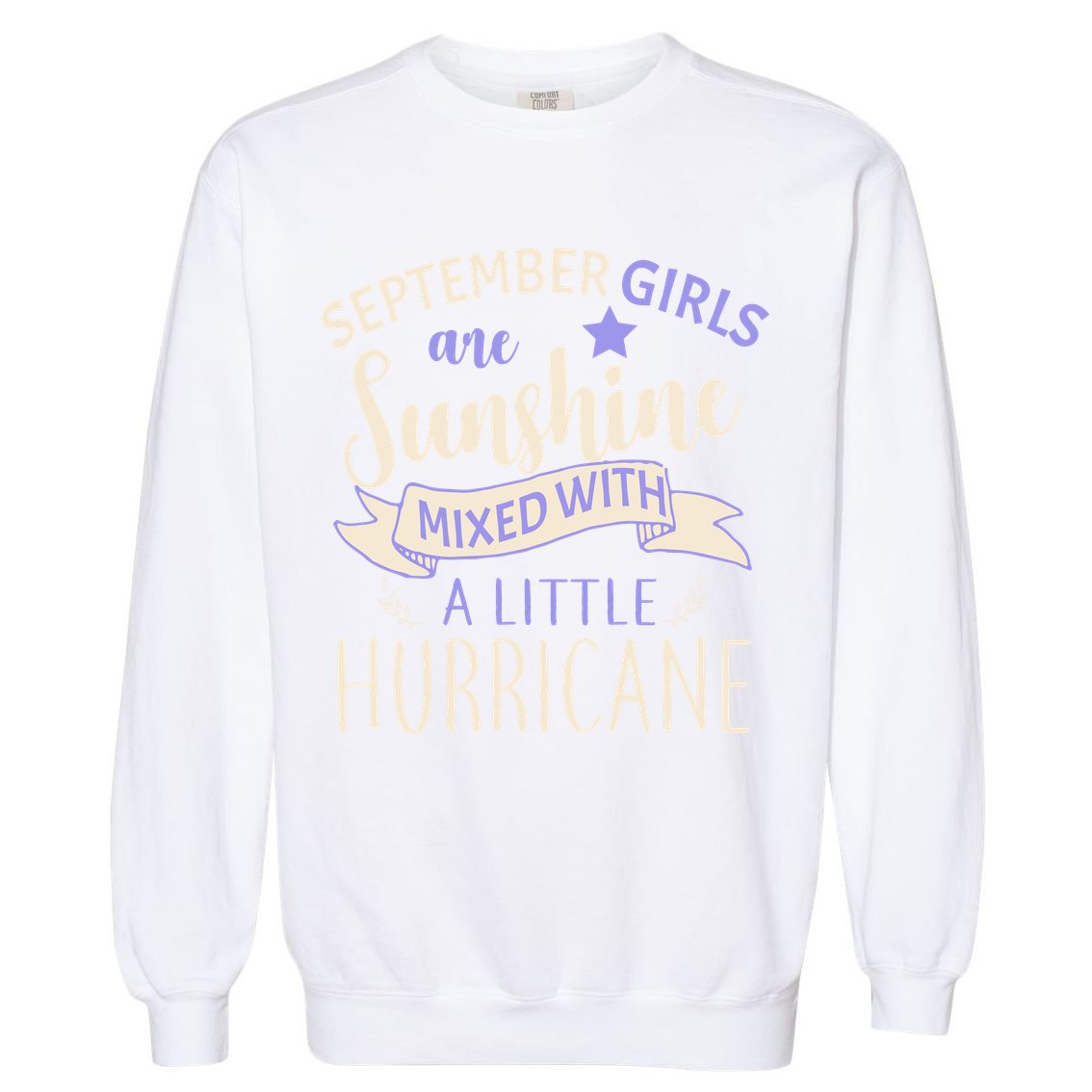 September Girls Are Sunshine Mixed With Hurricane Garment-Dyed Sweatshirt