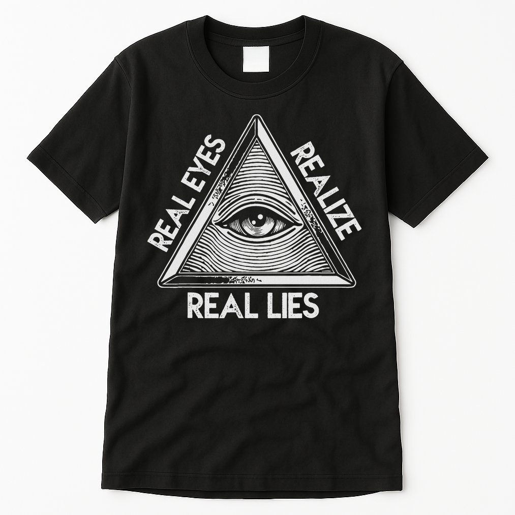 Seeing Eye Realize Real Lies Tall T-Shirt
