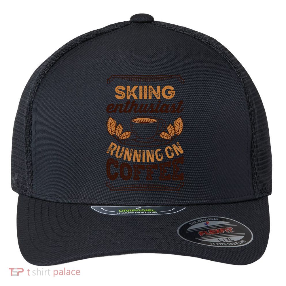 Skiing Enthusiast Running On Coffee Caffeine Lover Cool Gift Flexfit Unipanel Trucker Cap