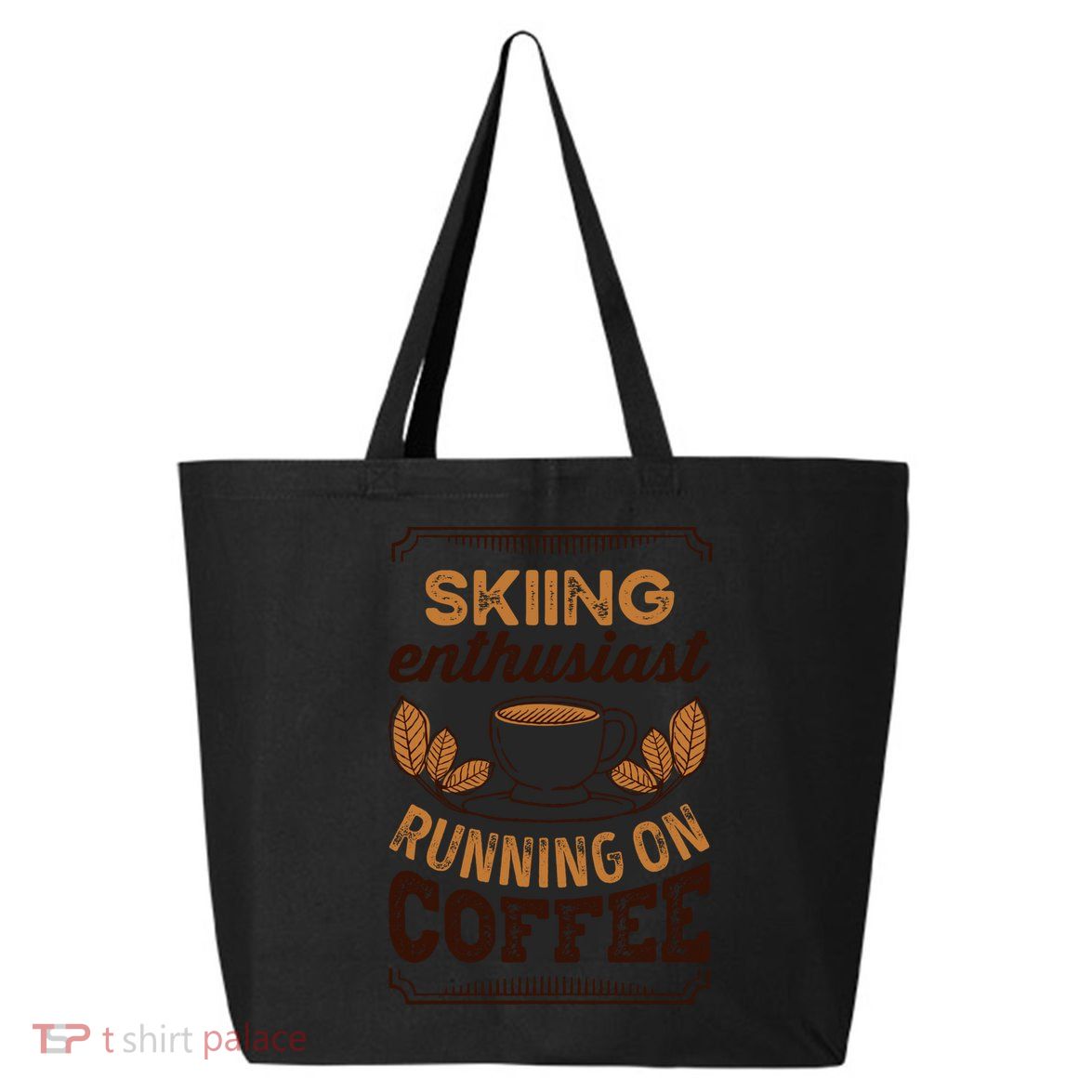 Skiing Enthusiast Running On Coffee Caffeine Lover Cool Gift 25L Jumbo Tote