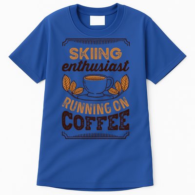 Skiing Enthusiast Running On Coffee Caffeine Lover Cool Gift Tall T-Shirt