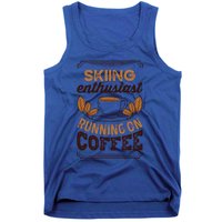 Skiing Enthusiast Running On Coffee Caffeine Lover Cool Gift Tank Top