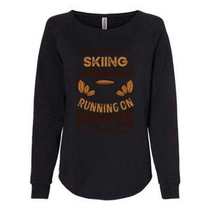 Skiing Enthusiast Running On Coffee Gift For Skier Womens California Wash Sweatshirt