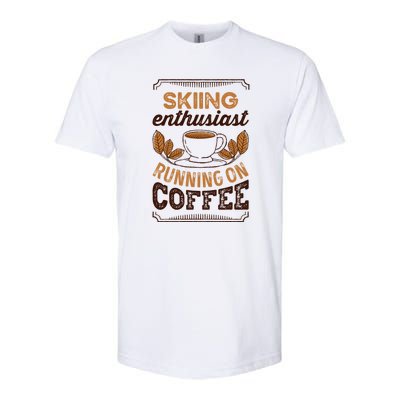 Skiing Enthusiast Running On Coffee Gift For Skier Softstyle CVC T-Shirt