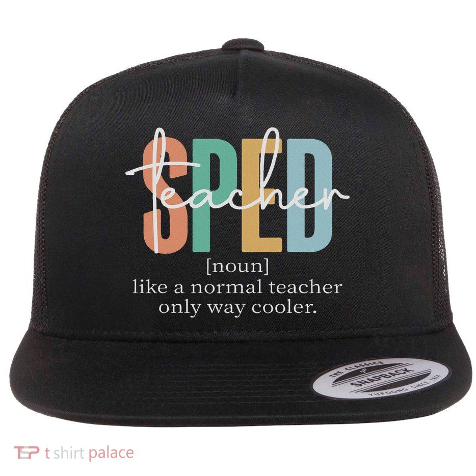 Special Education Sped Teacher Definition  Flat Bill Trucker Hat