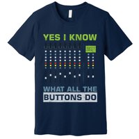 Sound Engineer Sound Guy Yes I Know What All Buttons Do Premium T-Shirt
