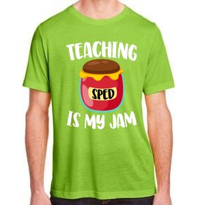 Special Education Sped Teacher Cool Gift Teaching Is My Jam Gift Adult ChromaSoft Performance T-Shirt