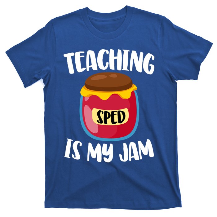 Special Education Sped Teacher Cool Gift Teaching Is My Jam Gift T-Shirt