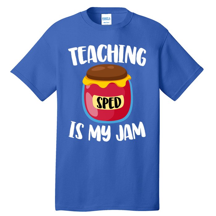 Special Education Sped Teacher Cool Gift Teaching Is My Jam Gift Tall T-Shirt