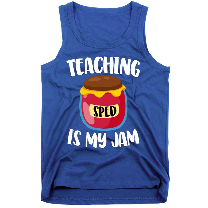 Special Education Sped Teacher Cool Gift Teaching Is My Jam Gift Tank Top