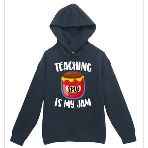 Special Education Sped Teacher Cool Gift Teaching Is My Jam Gift Urban Pullover Hoodie