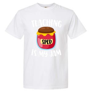 Special Education Sped Teacher Cool Gift Teaching Is My Jam Gift Garment-Dyed Heavyweight T-Shirt