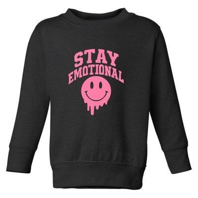 Stay Emotional Toddler Sweatshirt