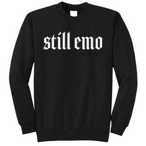 Still Emo Sweatshirt