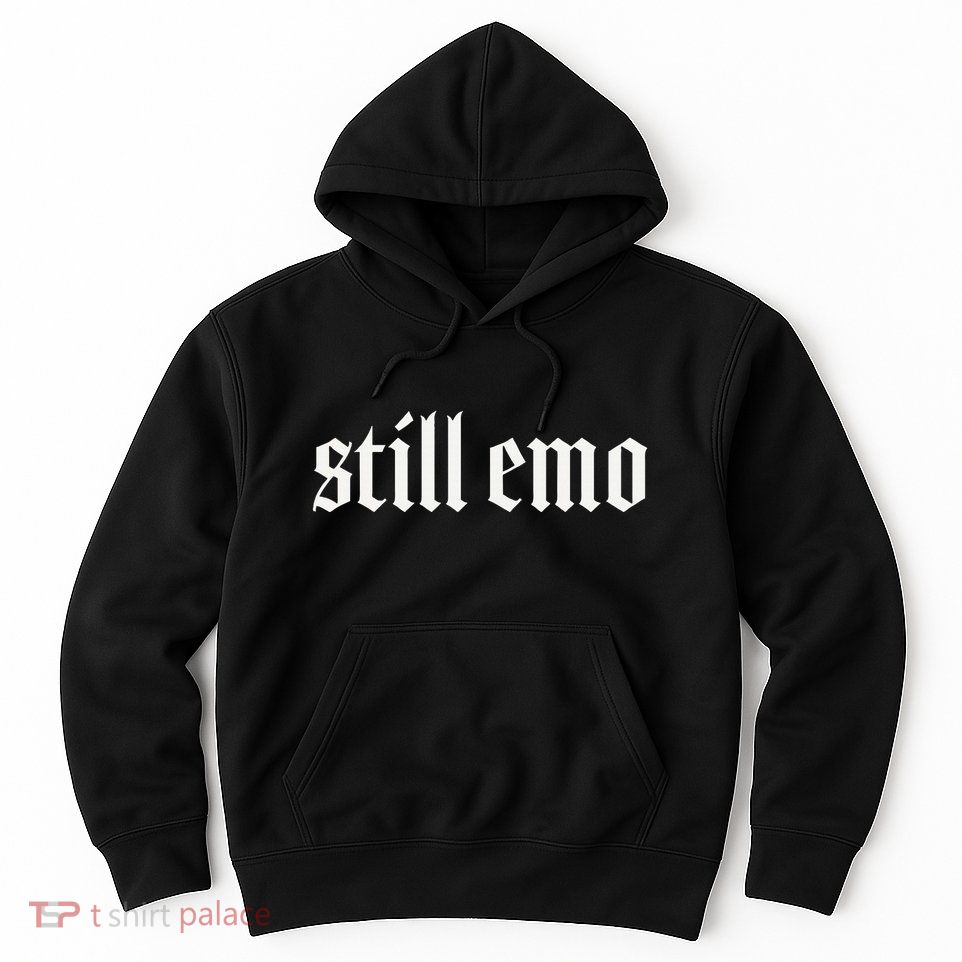 Still Emo Hoodie