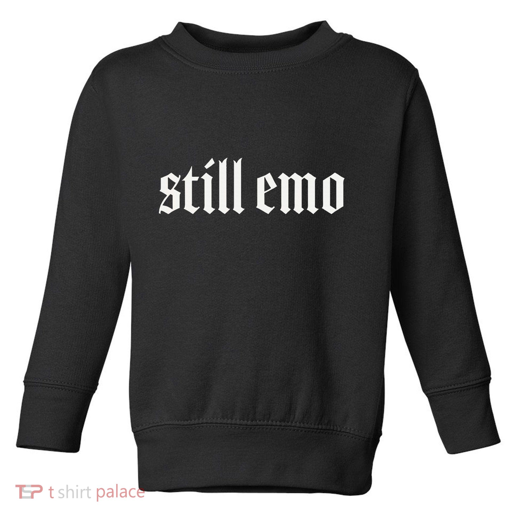 Still Emo Toddler Sweatshirt