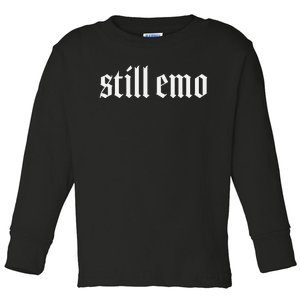 Still Emo Toddler Long Sleeve Shirt