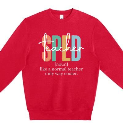 Special Education Sped Teacher Definition Premium Crewneck Sweatshirt