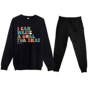 Special Education Sped Teacher I Can Write A Goal For That Premium Crewneck Sweatsuit Set