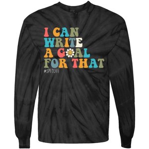 Special Education Sped Teacher I Can Write A Goal For That Tie-Dye Long Sleeve Shirt