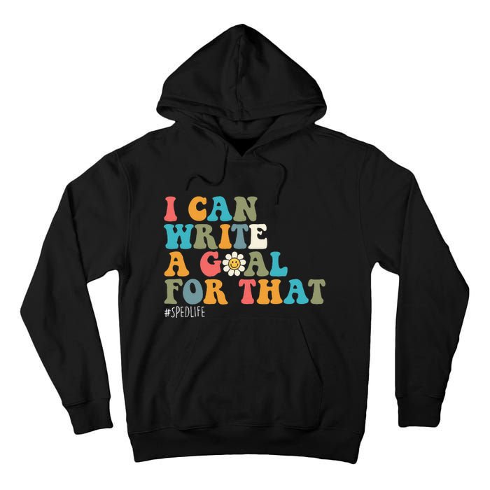 Special Education Sped Teacher I Can Write A Goal For That Tall Hoodie