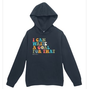 Special Education Sped Teacher I Can Write A Goal For That Urban Pullover Hoodie