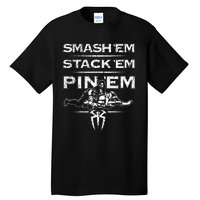 Smash Em Stack Em Pin Em Tall T-Shirt