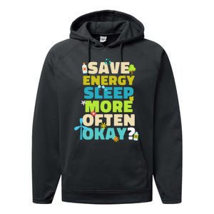 Save Energy Sleep More Often Okay Environmentalist Performance Fleece Hoodie