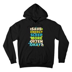 Save Energy Sleep More Often Okay Environmentalist Hoodie