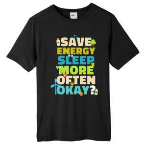 Save Energy Sleep More Often Okay Environmentalist Tall Fusion ChromaSoft Performance T-Shirt