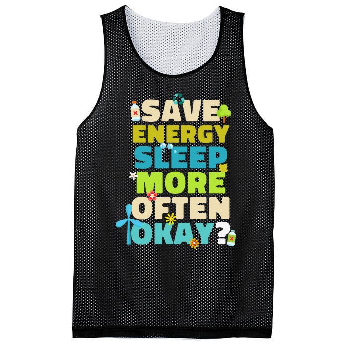 Save Energy Sleep More Often Okay Environmentalist Mesh Reversible Basketball Jersey Tank